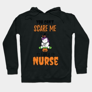 Halloween Unicorn You Can't Scare Me I Am a Nurse / Funny Nurse Fall Autumn Saying Hoodie